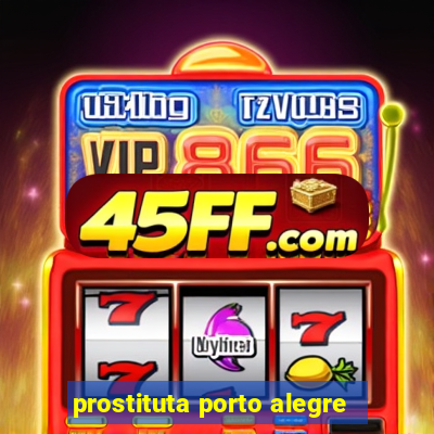 prostituta porto alegre